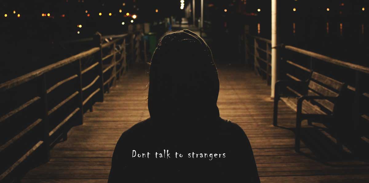 Dont talk to strangers