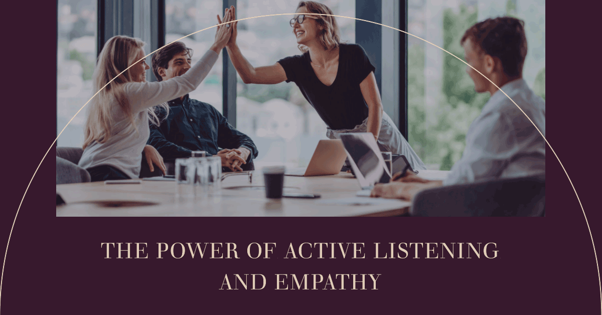 Active Listening and Empathy