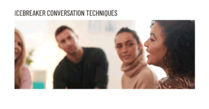 Icebreaker Conversation Techniques