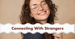 Talk to strangers