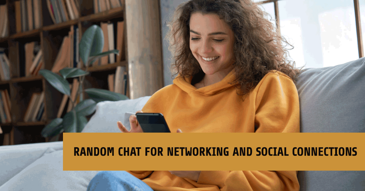 Random Chat for Networking and Social Connections